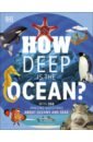 How Deep is the Ocean? With 200 Amazing Questions About The Ocean