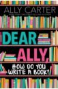 Dear Ally, How Do You Write a Book?