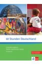 60 Stunden Deutschland. Orientierungskurs - Politik, Geschichte, Kultur mit Audio-CD