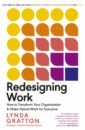 Redesigning Work. How to Transform Your Organisation and Make Hybrid Work for Everyone