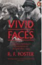 Vivid Faces. The Revolutionary Generation in Ireland, 1890-1923