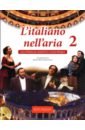 L’italiano nell’aria 2. Corso d’italiano per cantanti lirici e amanti dell’opera + CD audio