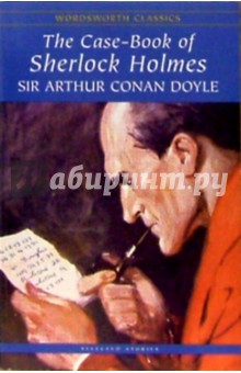 The Casebook of Sherlock Homes & His Last Bow (Последнее дело Шерлока Холмса). На английском языке