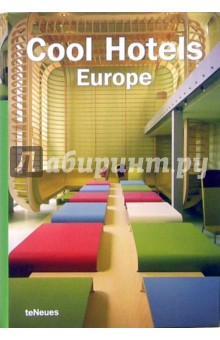 Cool Hotels Europe / Роскошные отели Европы