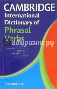 Cambridge International Dictionary of Phrasal Verbs