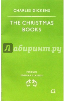 The Christmas Books: A Christmas Carol; The Chimes; The Cricket on the Hearth (Рождеств. истории)