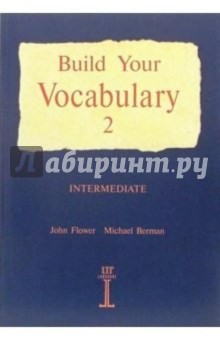 Build Your Vocabulary 2: Iintermediate (изучаем английские слова: книга 2: учебное пособие)