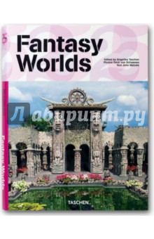 Fantasy Worlds / Мир фантазий в архитектуре