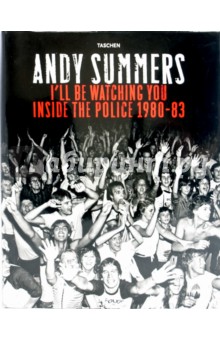 Andy Summers. I'll be watching you. Inside the police 1980-83