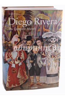 Diego Rivera. The Complete Murals