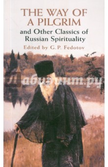 The Way of a Pilgrim and Other Classics of Russian Spirituality