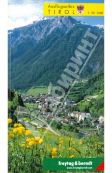 Tirol. Ausflugsatlas