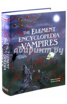 The Element Encyclopedia of Vampires. An A-Z of the Undead
