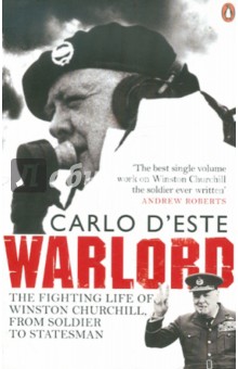 Warlord: The Fighting Life of Winston Churchill, from Soldier to Statesman