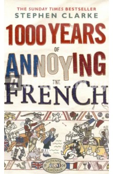 1000 Years of Annoying the French (на английском языке)