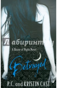 Betrayed. The House of Night. Book 2