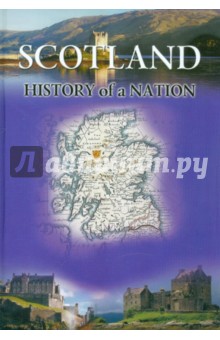Scotland. History of a Nation