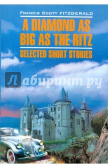 A Diamond as Big as the Ritz: Selected Short Stories
