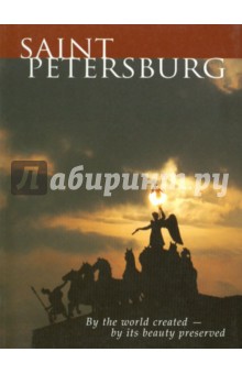 Санкт-Петербург: миром создан - красотой храним. На английском языке