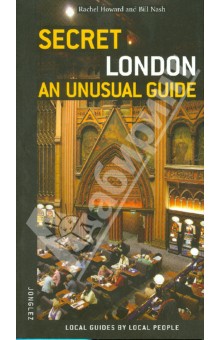 Secret London. An Unusual Guide