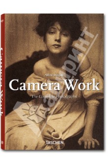 Alfred Stieglits. Camera Work. The Complete Photographs. 1903-1917