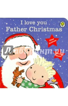 I Love You, Father Christmas (board book)