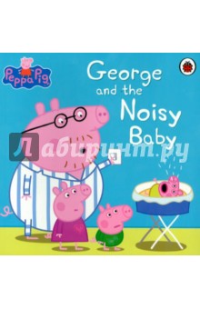 Peppa Pig: George and the Noisy Baby (PB)