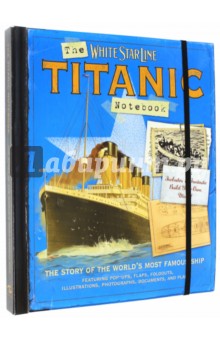 Titanic Notebook: Story of the Most Famous Ship