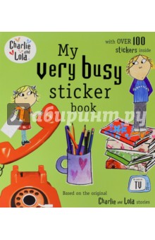 Charlie and Lola: My Very Busy Sticker Book