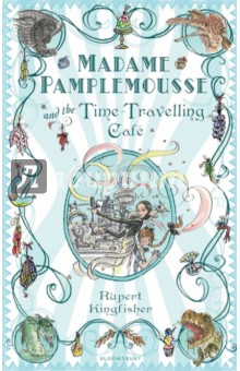 Madame Pamplemousse and the Time-Travelling Cafe