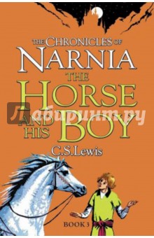 The Horse and His Boy. The Chronicles of Narnia