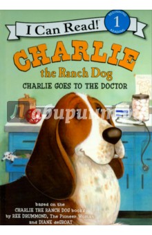 Charlie the Ranch Dog. Charlie Goes to the Doctor