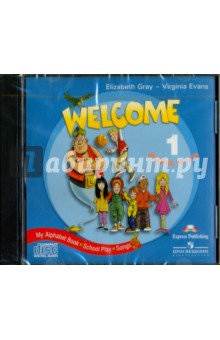 Welcome-1. Songs, Alphabet, Play. Pupil's CD