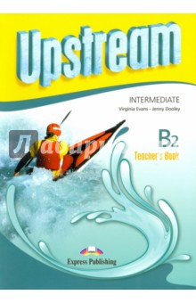 Upstream Intermediate B2. Teacher's Book. Книга для учителя