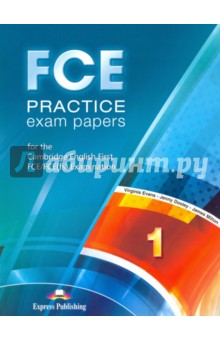 FCE Practice Exam Papers 1: For the Cambridge English First FCE / FCE (fs) Examination Revised
