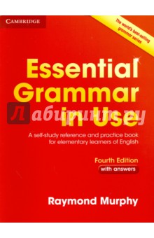 Essential Grammar in Use. A Self-Study Reference and Practice Book for Elementary Learners