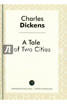 A Tale of Two Cities = Повесть о двух городах