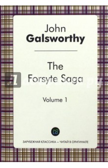 The Forsyte Saga. Volume 1