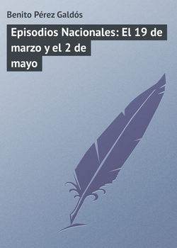 Episodios Nacionales: El 19 de marzo y el 2 de mayo