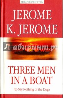 Three Men in a Boat (to Say Nothing of the Dog)