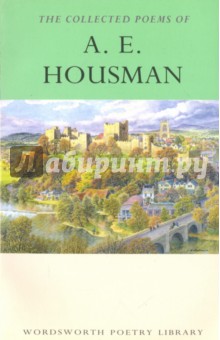 The Collected Poems of A. E. Housman