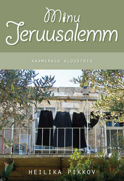 Minu Jeruusalemm. Kaameraga kloostris