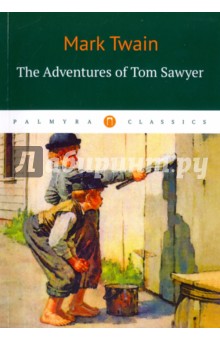 The Adventures of Tom = Приключения Тома Сойера. На английском языке