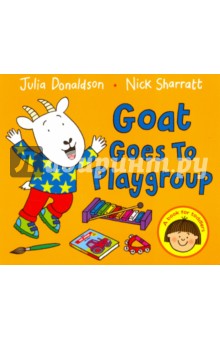 Goat Goes to Playgroup. Board book