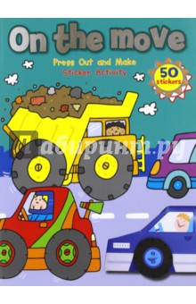 On the Move. Sticker Activity book. Press Out and Make