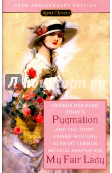 Pygmalion. My Fair Lady