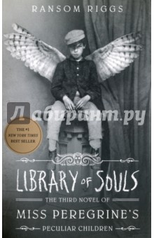 Library of Souls. The Third Novel of Miss Peregrine's Home for Peculiar Children
