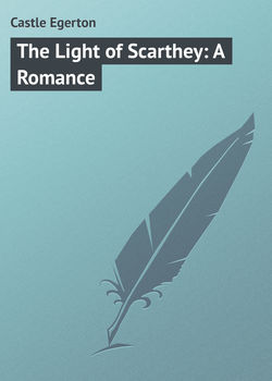 The Light of Scarthey: A Romance