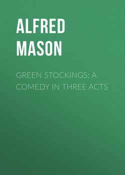 Green Stockings: A Comedy in Three Acts