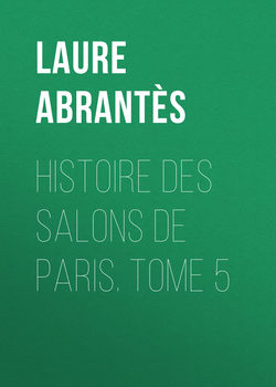 Histoire des salons de Paris. Tome 5